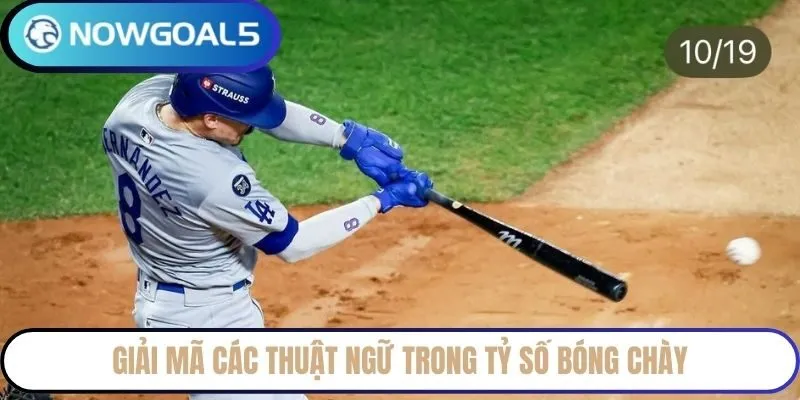 Giải mã các thuật ngữ trong tỷ số bóng chày