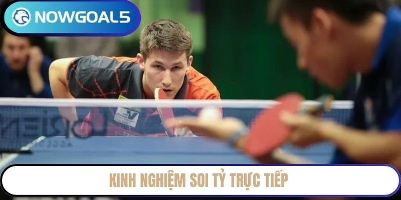 Kinh nghiệm soi tỷ trực tiếp