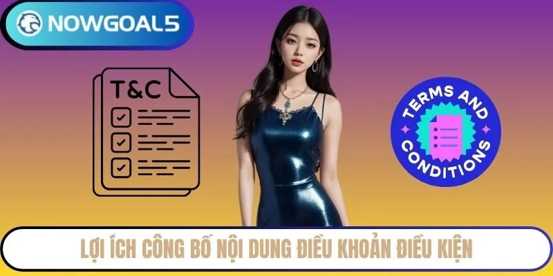 Lợi ích công bố nội dung điều khoản điều kiện