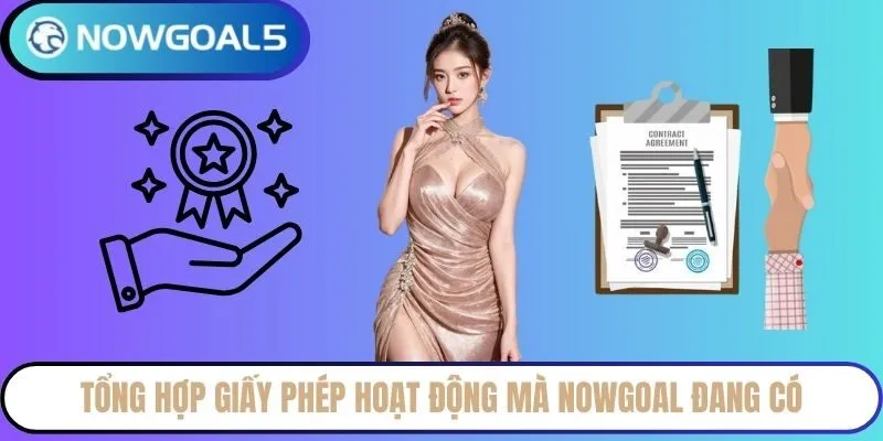 Tổng hợp giấy phép hoạt động mà NowGoal đang có